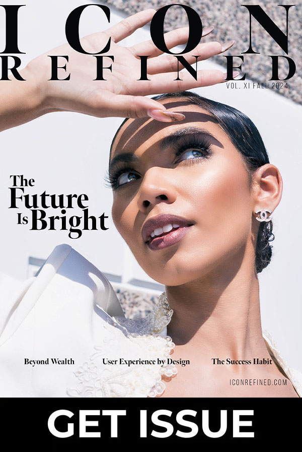 Get Summer 2024 Issue - Icon Refined Magazine